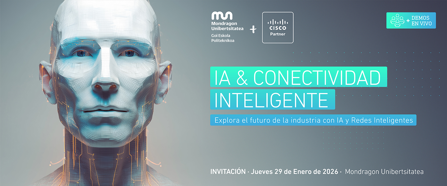 IA & Conectividad Inteligente en la industria - Jornadas Tecnológicas de Mondragon Unibertsitatea
