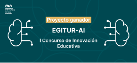EGITUR-AI, proyecto ganador del I Concurso de Innovación Educativa